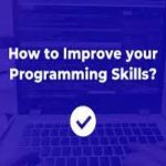 9. Programming Skills That Help You Improve Your Skills. 