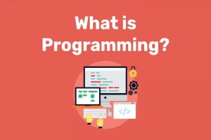 What Is Programming? – Complete Guide