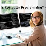 What is Computer Programming_ - 2023