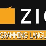 Zig Programming Language – Used, Easier than C and More