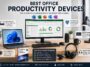 Best Office Productivity Devices